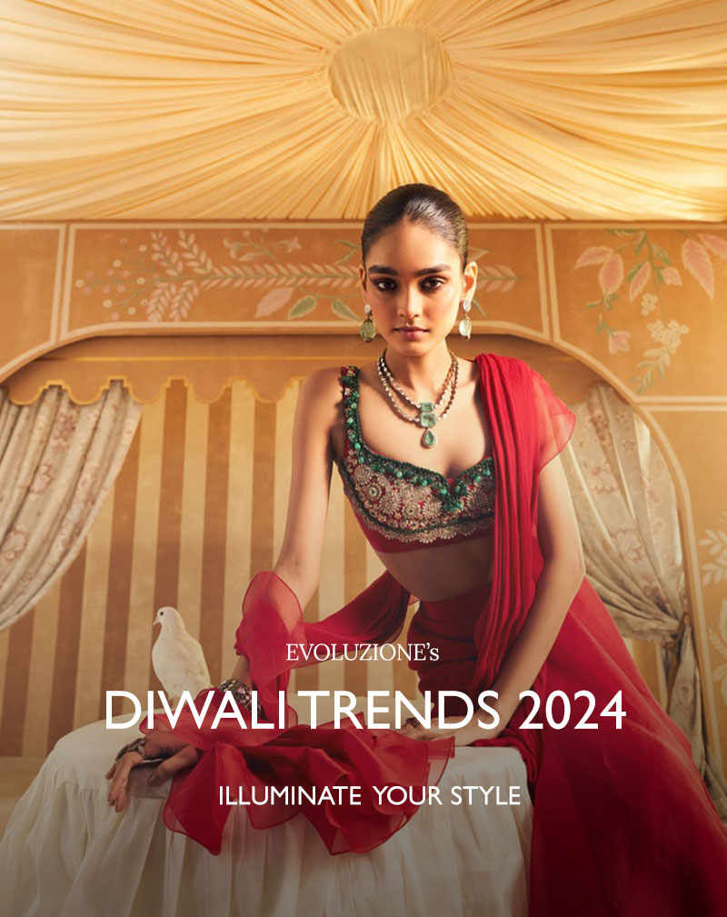 Illuminate Your Style: Diwali 2024 Fashion Trends by Evoluzione